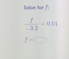 Solve for ƒ:
f=□