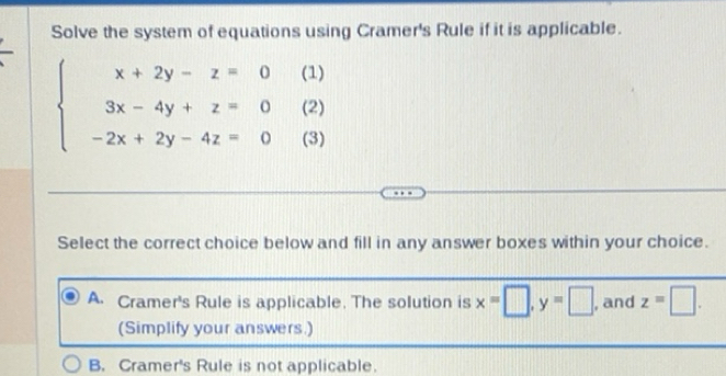 Solved: Solve the system of equations using Cramer's Rule if it is ...