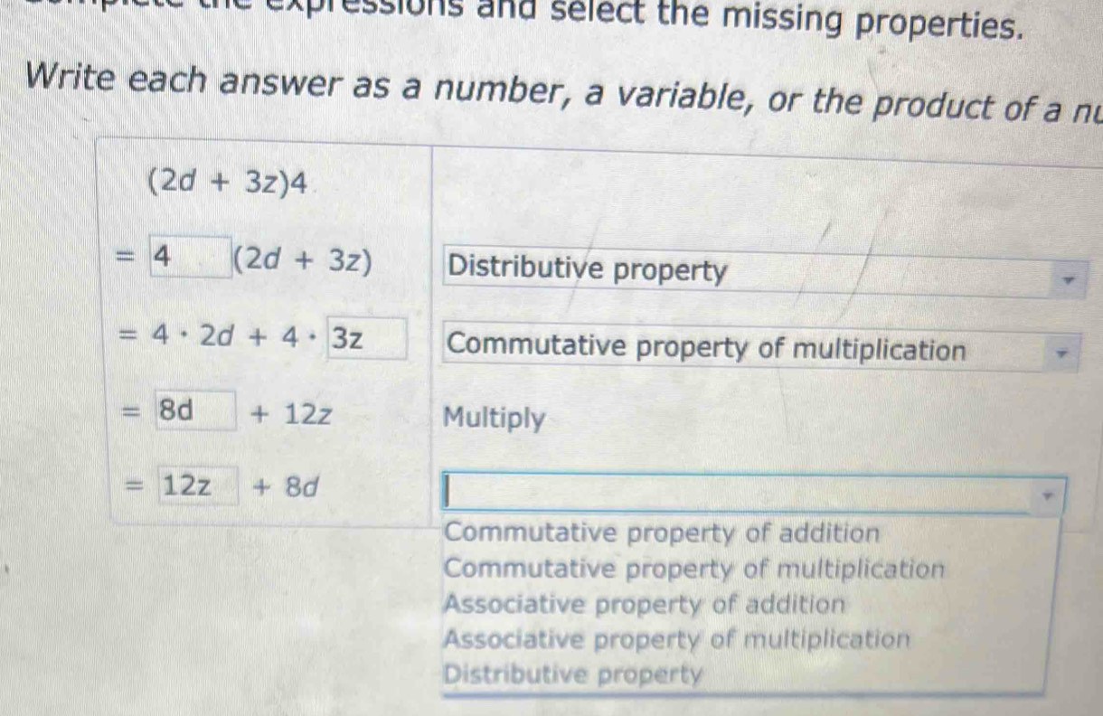 spressions and select the missing properties.
Write each answer as a number, a variable, or the product of a nu