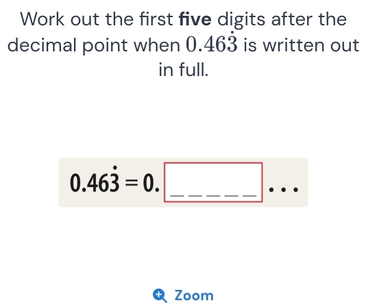 Solved: Work out the first five digits after the decimal point when 0. ...