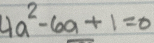 4a^2-6a+1=0