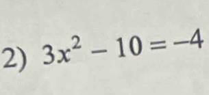 3x^2-10=-4