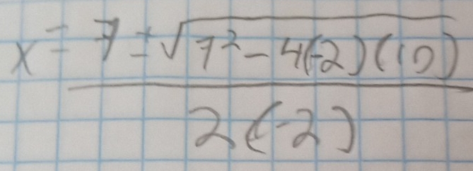 x= (7± sqrt(7^2-4(-2)(12)))/2(-2) 