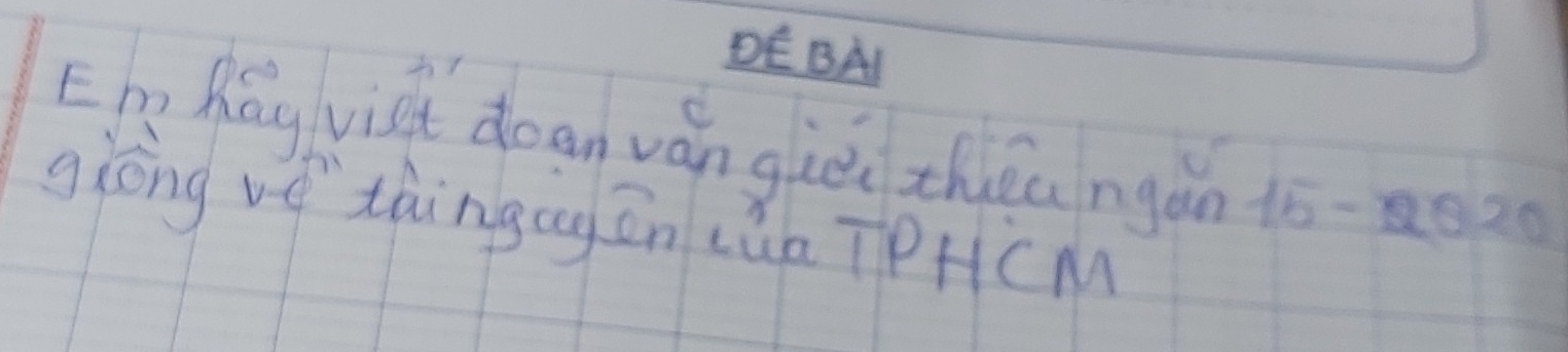 DE BAI 
Eho Mág visit dean ván giéi zhōa ngàn 1ó-2
giōng we tàingag ēn Lún TPHCM