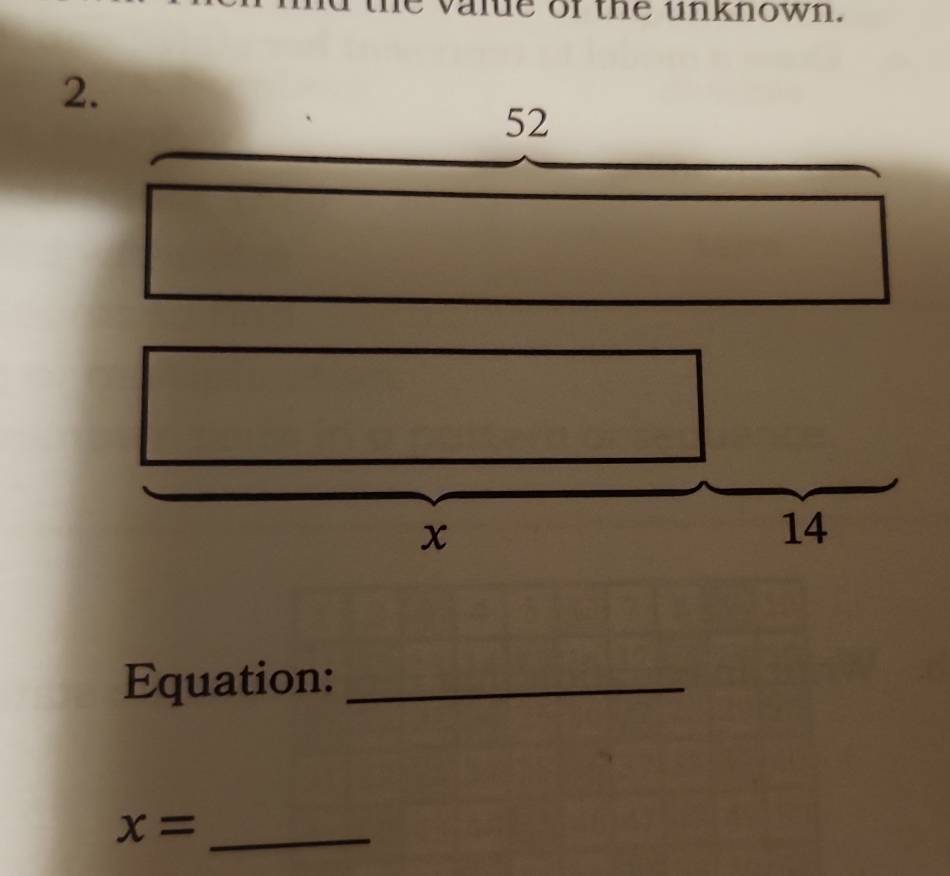 value or the unknown. 
2.
52
x
14
Equation:_
x= _