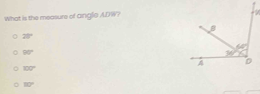 What is the measure of angle ADW?
28°
96°
100°
□ □°