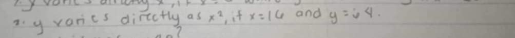 2y vorics dirictly as x^2 , if x=16 and y=64.