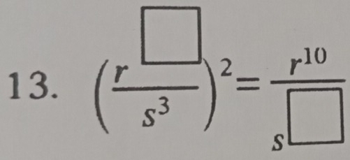 ( r^(□)/s^3 )^2= r^(10)/s□  