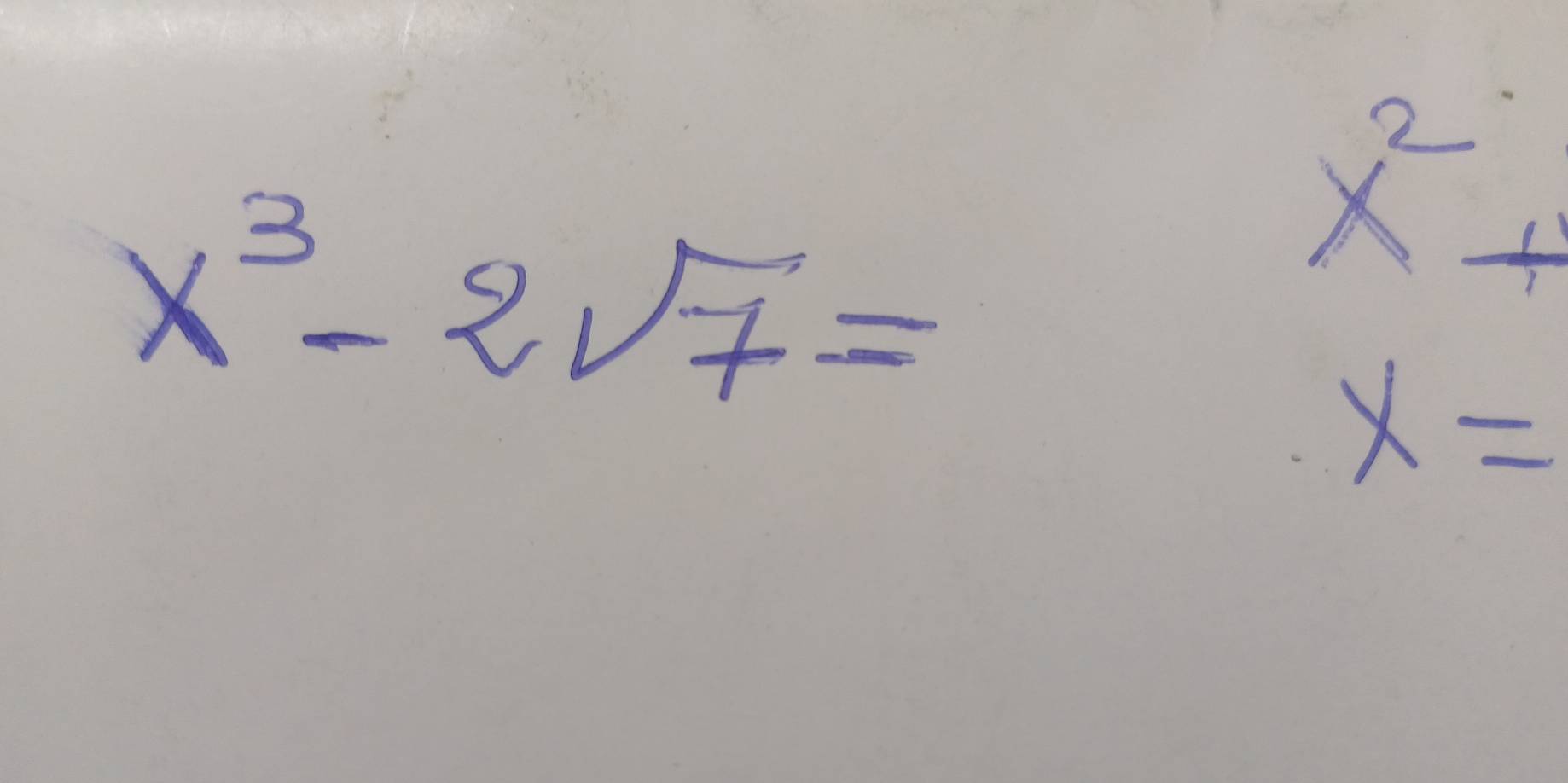 x^3-2sqrt(7)=
x^2+
x=