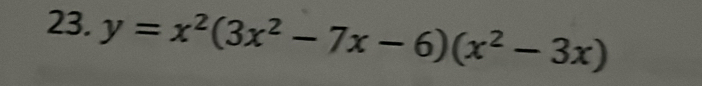 y=x^2(3x^2-7x-6)(x^2-3x)