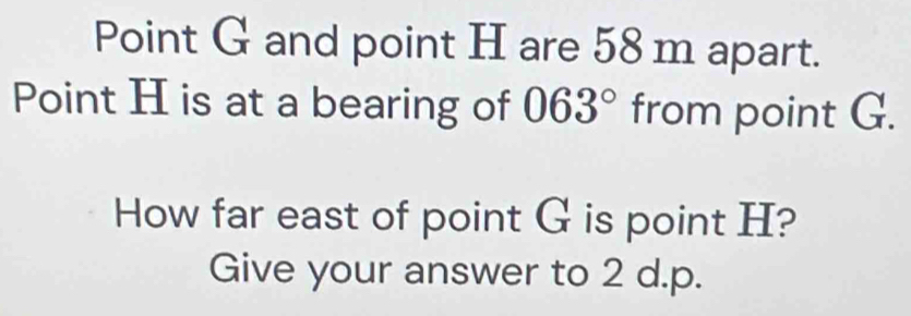 Solved: Point G and point H are 58 m apart. Point H is at a bearing of ...