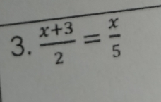  (x+3)/2 = x/5 