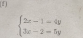 beginarrayl 2x-1=4y 3x-2=5yendarray.