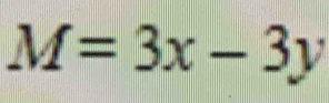 M=3x-3y