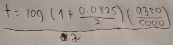 frac t=log (1+ (0.0825)/2 )( 9350/5000 )22