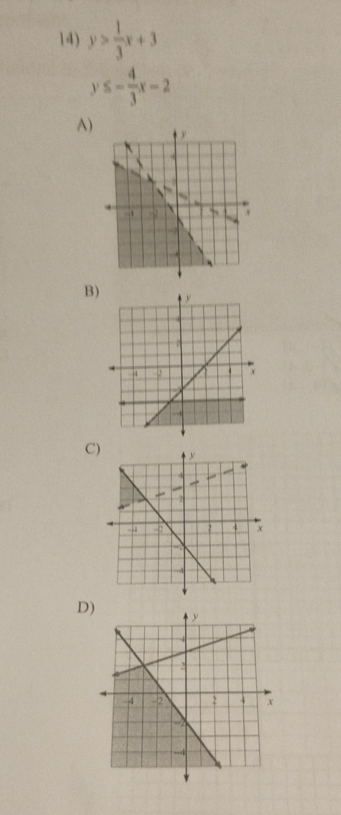 y> 1/3 x+3
v ≤ - 4/3 x-2
A) 
B) 
C 
D