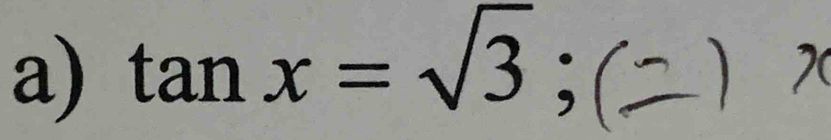 tan x=sqrt(3);