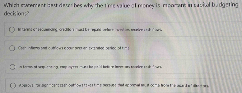 Solved: Which statement best describes why the time value of money is ...