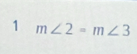 1 m∠ 2=m∠ 3