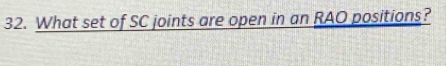 What set of SC joints are open in an RAO positions?