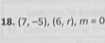 (7,-5), (6,r), m=0