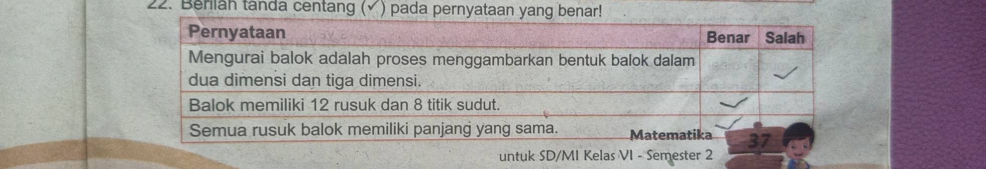 Berlah tanda centang (√) pada pernyataan yang benar! 
untuk SD/MI Kelas VI - Semester 2