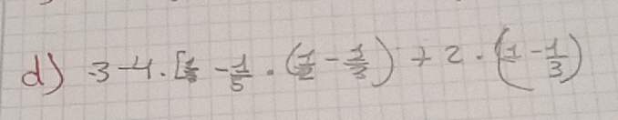 -3-4.[ 1/5 · ( 1/2 - 1/3 )+2· (1-frac 12· (1- 1/3 )