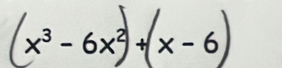 x³ - 6x³ +(x − 6)