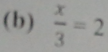  x/3 =2