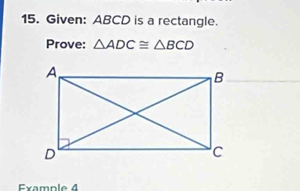 Solved: Given: ABCD is a rectangle. Prove: ADC≌ BCD Example 4 [Math]
