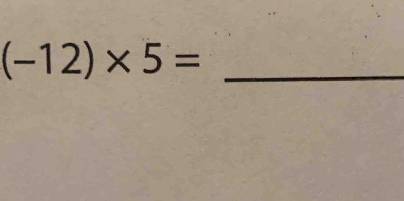 (-12)* 5=