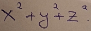 x^2+y^2+z^2.