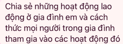 Chia sẻ những hoạt động lao 
động ở gia đình em và cách 
thức mọi người trong gia đình 
tham gia vào các hoạt động đó