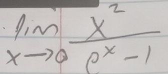 limlimits _xto 0 x^2/e^x-1 