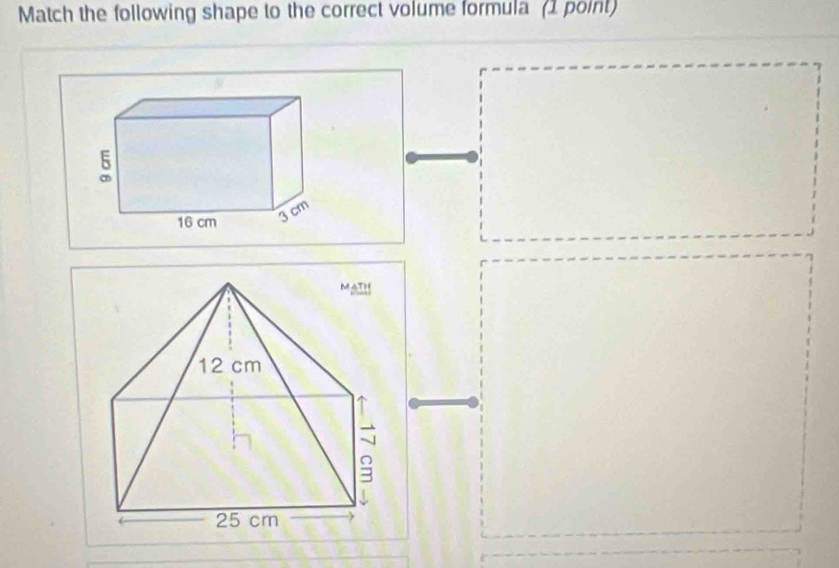 Match the following shape to the correct volume formula (1 point)