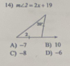 m∠ 2=2x+19
A) -7 B) 10
C) -8 D) -6