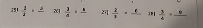  1/2 =frac 5 26)  3/4 =frac 6 27) 28)  3/4 =frac 9