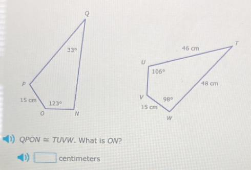 QPON ≈ TUVW. What is ON?
D) □ centimeters