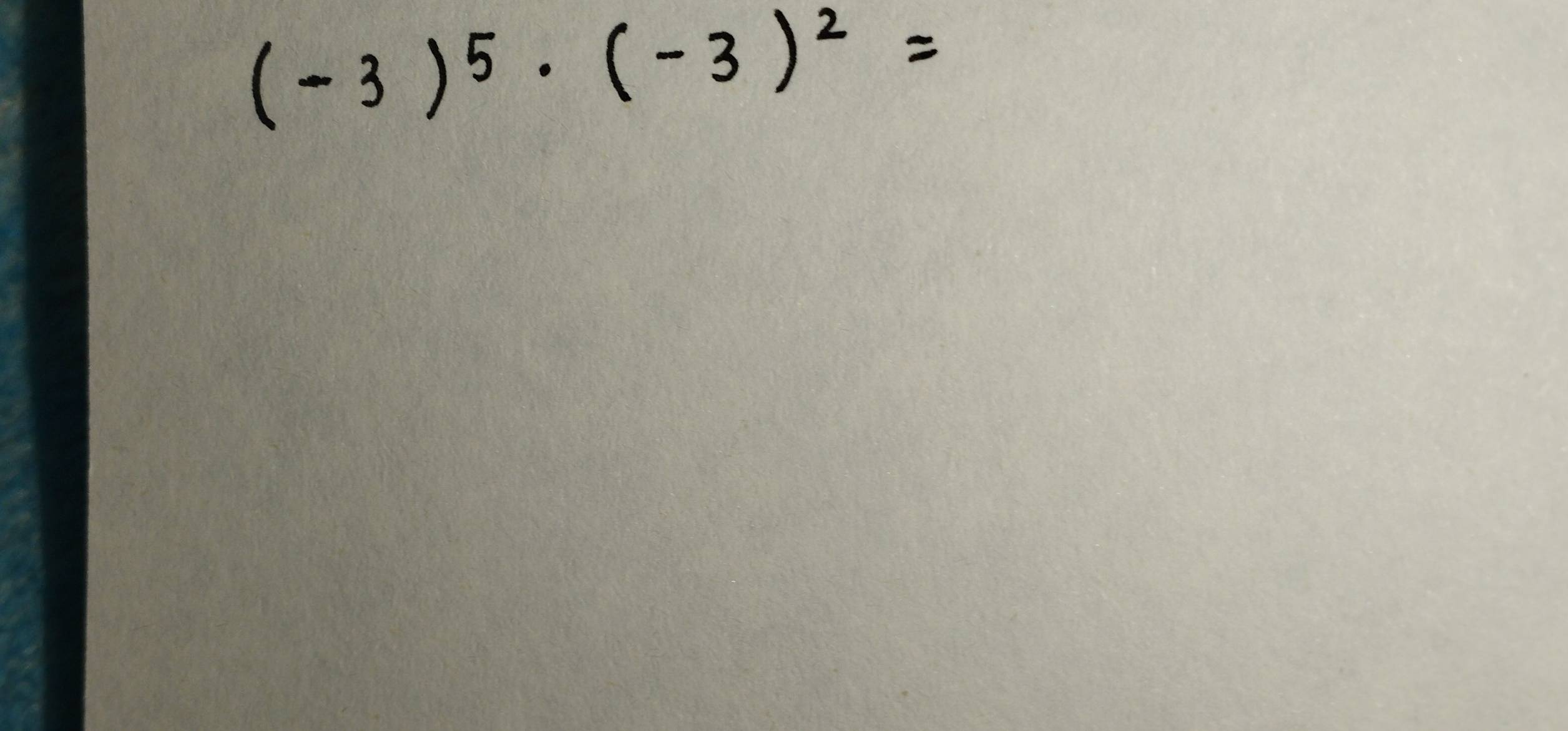 (-3)^5· (-3)^2=