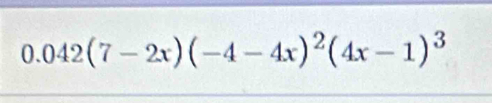 0.042(7-2x)(-4-4x)^2(4x-1)^3