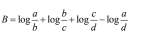 B=log  a/b +log  b/c +log  c/d -log  a/d 