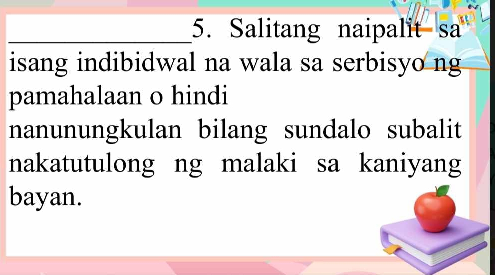 Solved: Salitang naipalit sa isang indibidwal na wala sa serbisyo ng ...