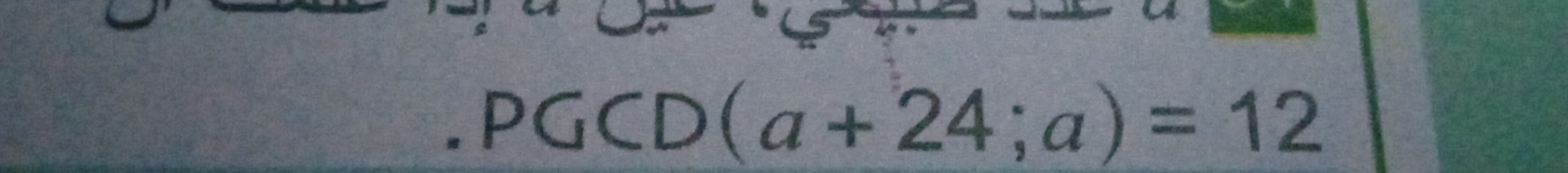 PGCD(a+24;a)=12