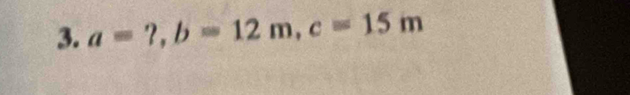 a=?, b=12m, c=15m