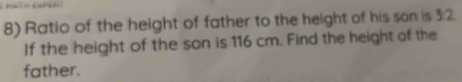 Solved: Ratio of the height of father to the height of his son is 3:2 ...
