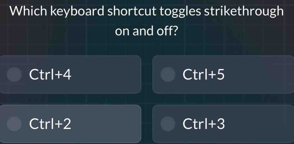 Solved: Which keyboard shortcut toggles strikethrough on and off? Ctrl+ ...