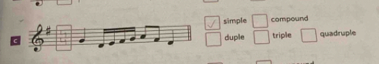 simple compound
duple triple
quadruple