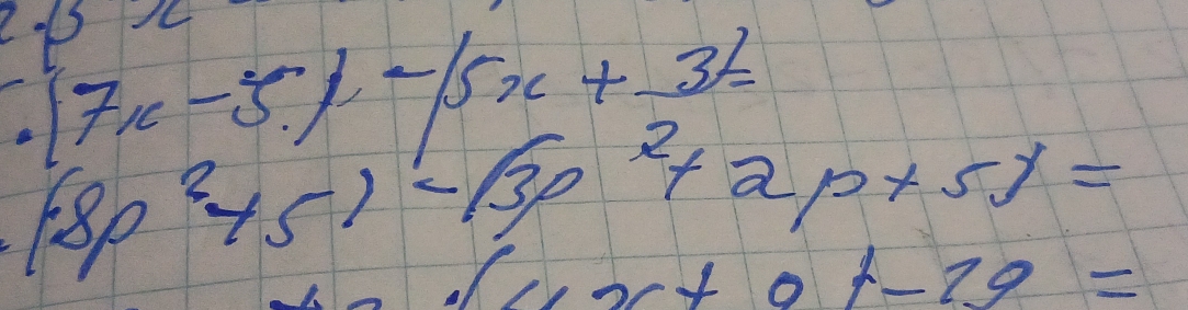 cdot 15)
|7x-5|-|5x+3|=
(8p^2+5)-(3p^2+2p+5)=
4x+0uparrow -19=