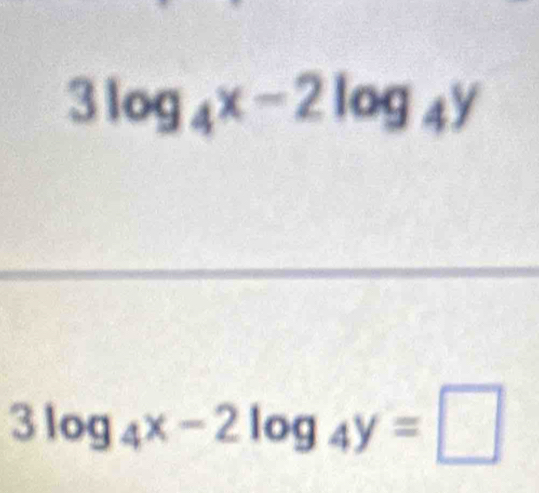 3log _4x-2log _4y
3log _4x-2log _4y=□