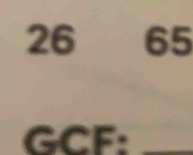 26 65
GCF :_